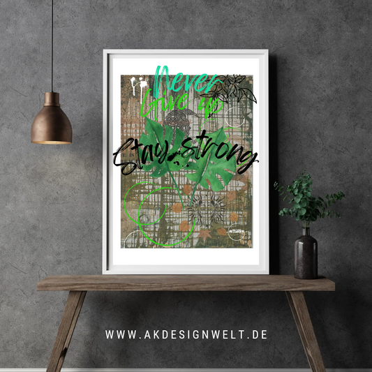Kunstdruck A2 Ich bleibe auch wenn es schwer ist